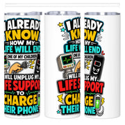 How My Life Will End - 20oz Straight Stainless Steel Tumbler with Straw（Made in USA)