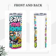 Leave Me Alone, I'm Busy Not Working - 20oz Straight Stainless Steel Tumbler with Straw