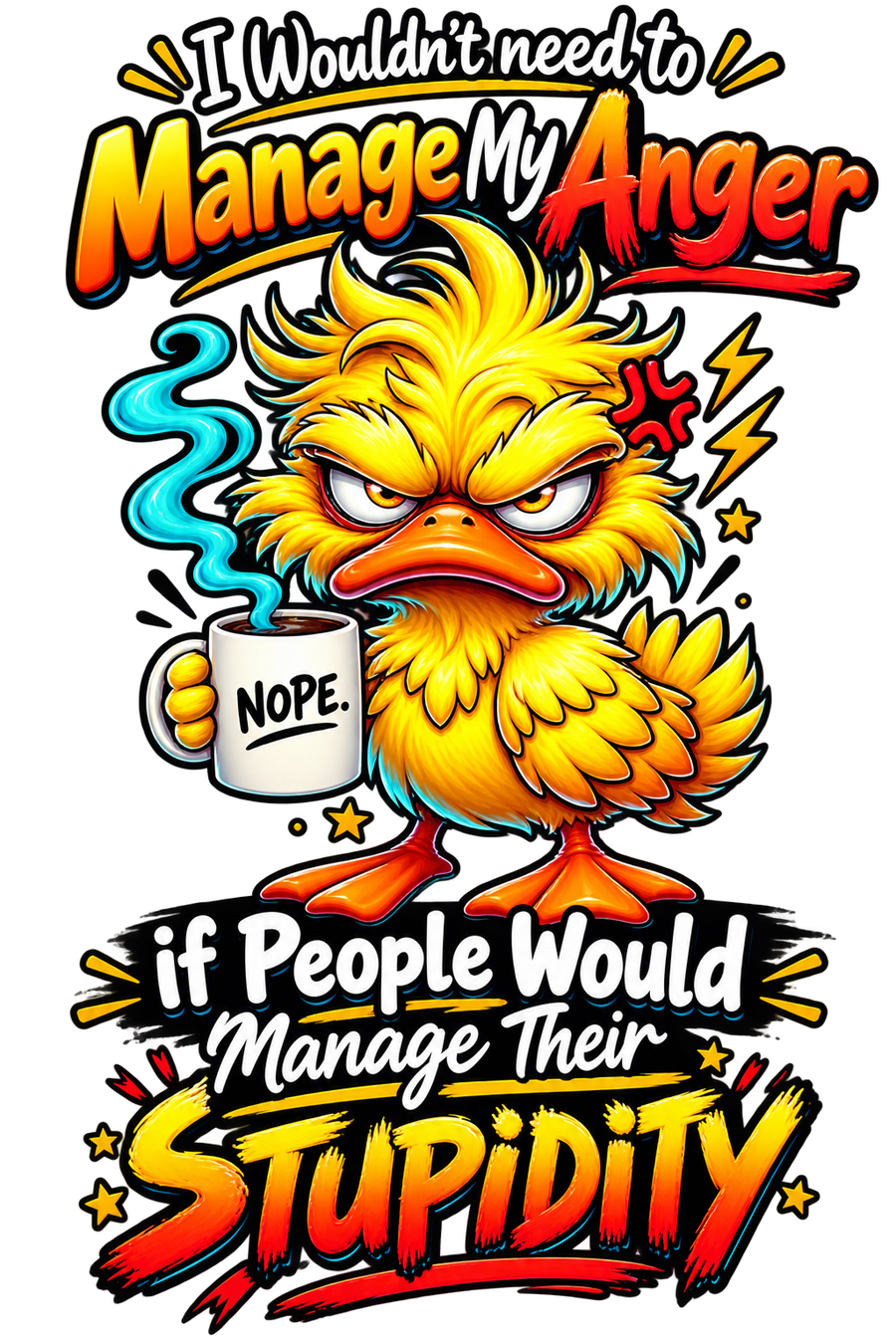 I wouldn’t need to manage my anger Tshirt