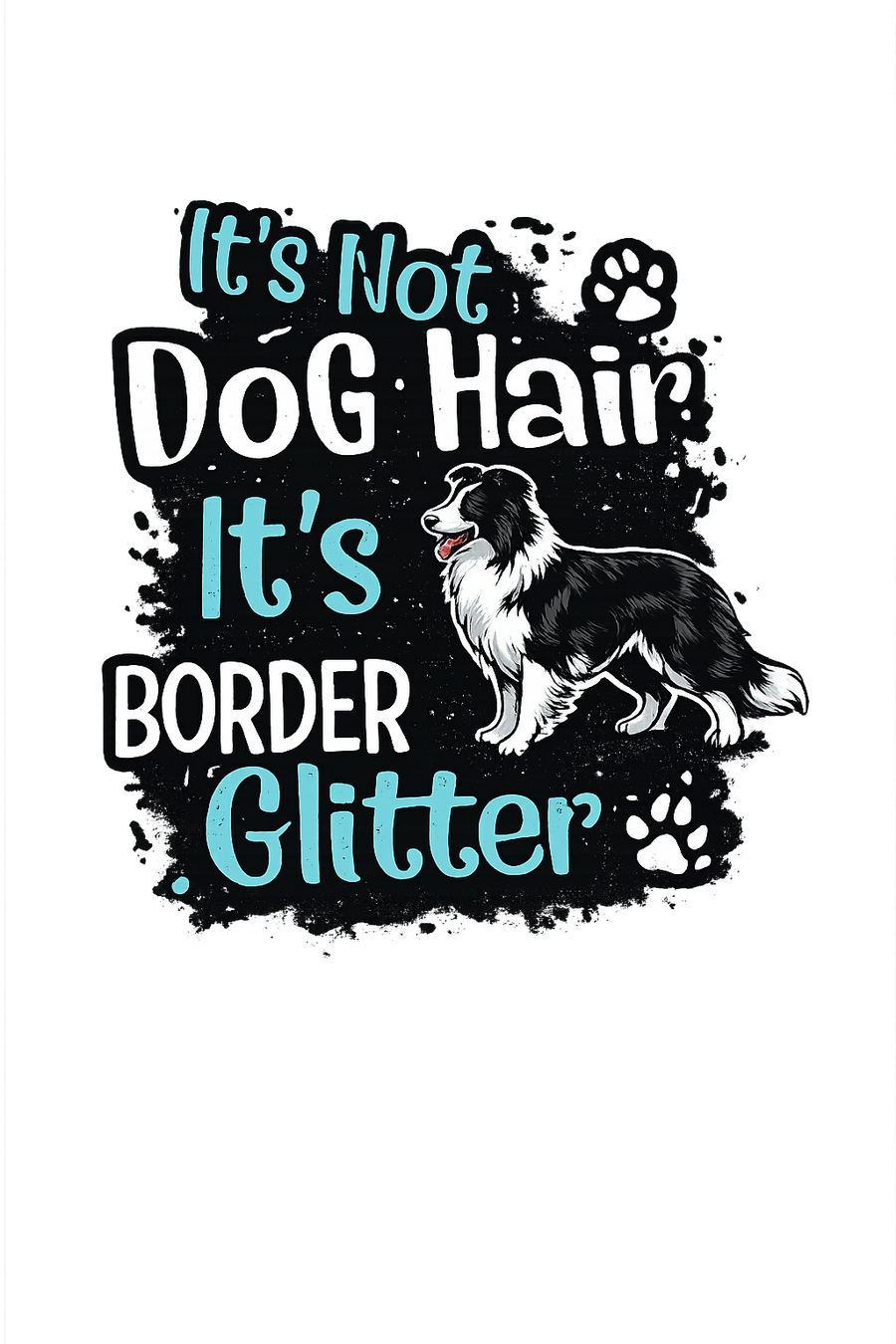 It’s Not Dog Hair, It’s Border Glitter Tshirt