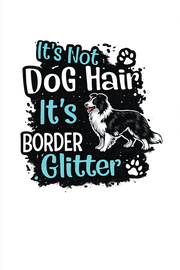It’s Not Dog Hair, It’s Border Glitter Hoodie