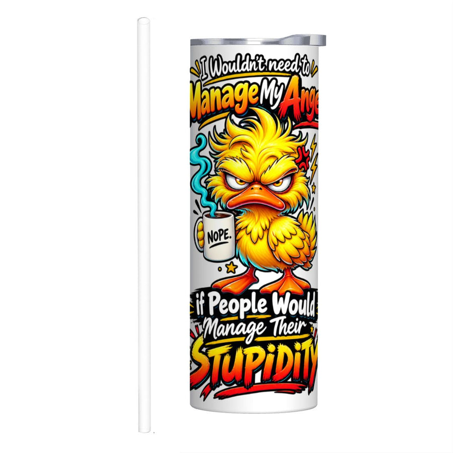 Manage My Anger - 20oz Straight Stainless Steel Tumbler with Straw（Made in USA)