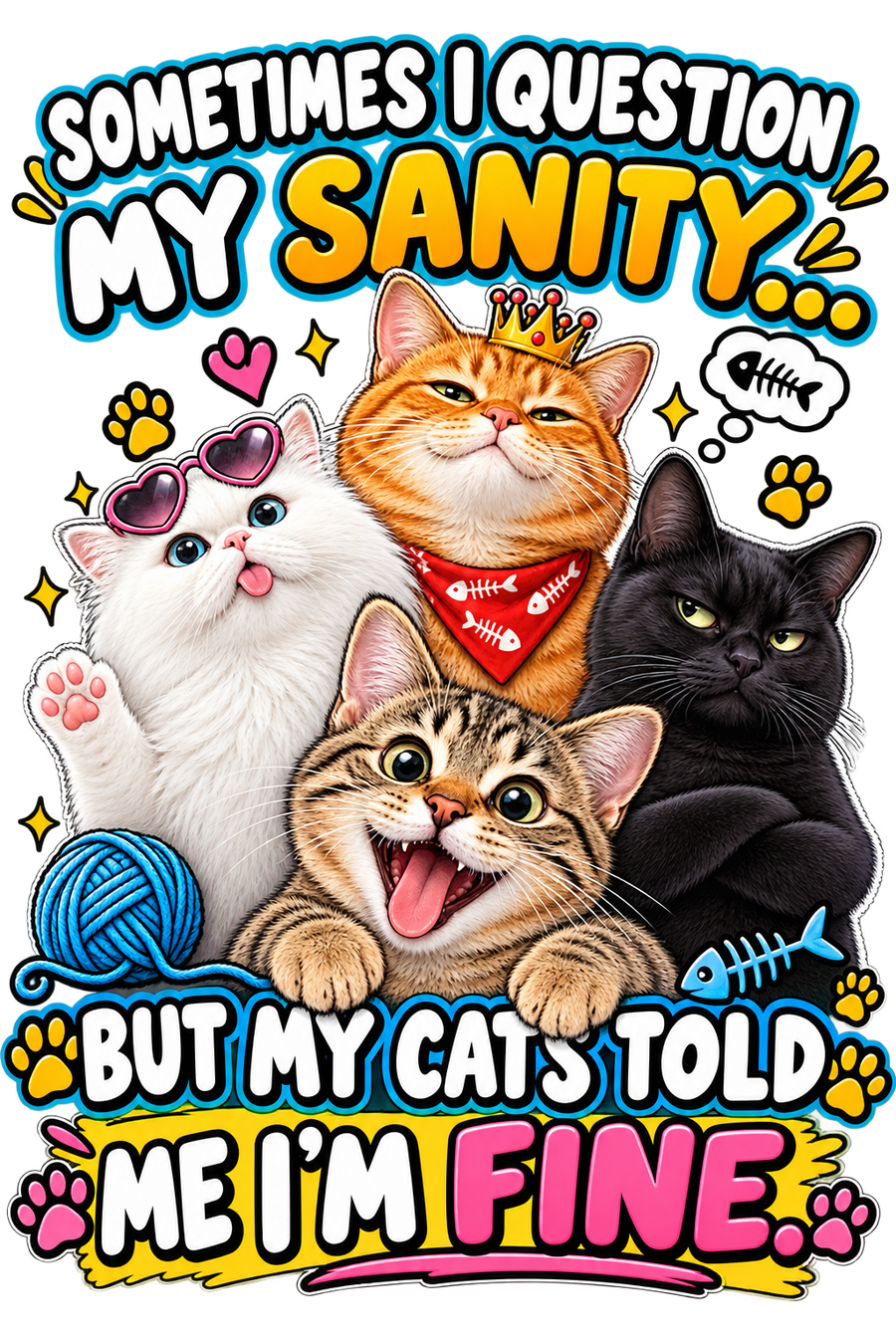 Sometimes I Question My Sanity … Tshirt