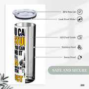You Can't Fix Stupid - 20oz Straight Stainless Steel Tumbler with Straw
