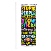 Glow Sticks - 20oz Straight Stainless Steel Tumbler with Straw（Made in USA)