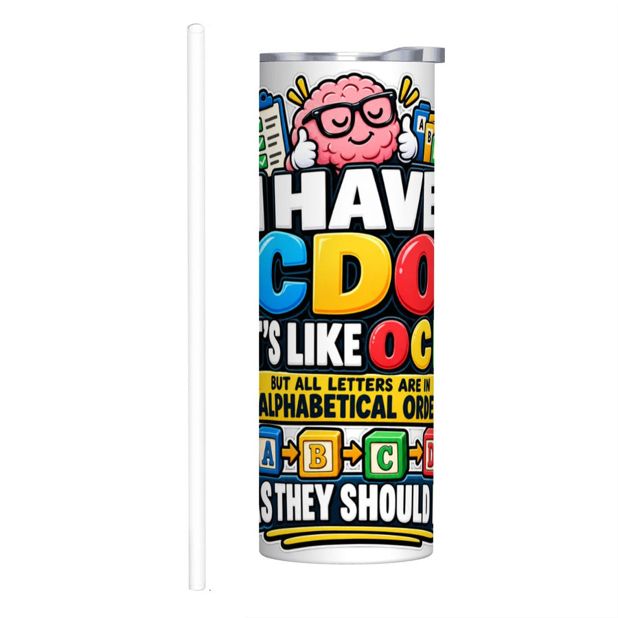 I Have CDO - 20oz Straight Stainless Steel Tumbler with Straw（Made in USA)
