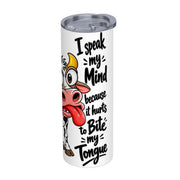 I Speak My Mind - 20oz Straight Stainless Steel Tumbler with Straw（Made in USA)