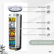 I Don't Think - 20oz Straight Stainless Steel Tumbler with Straw