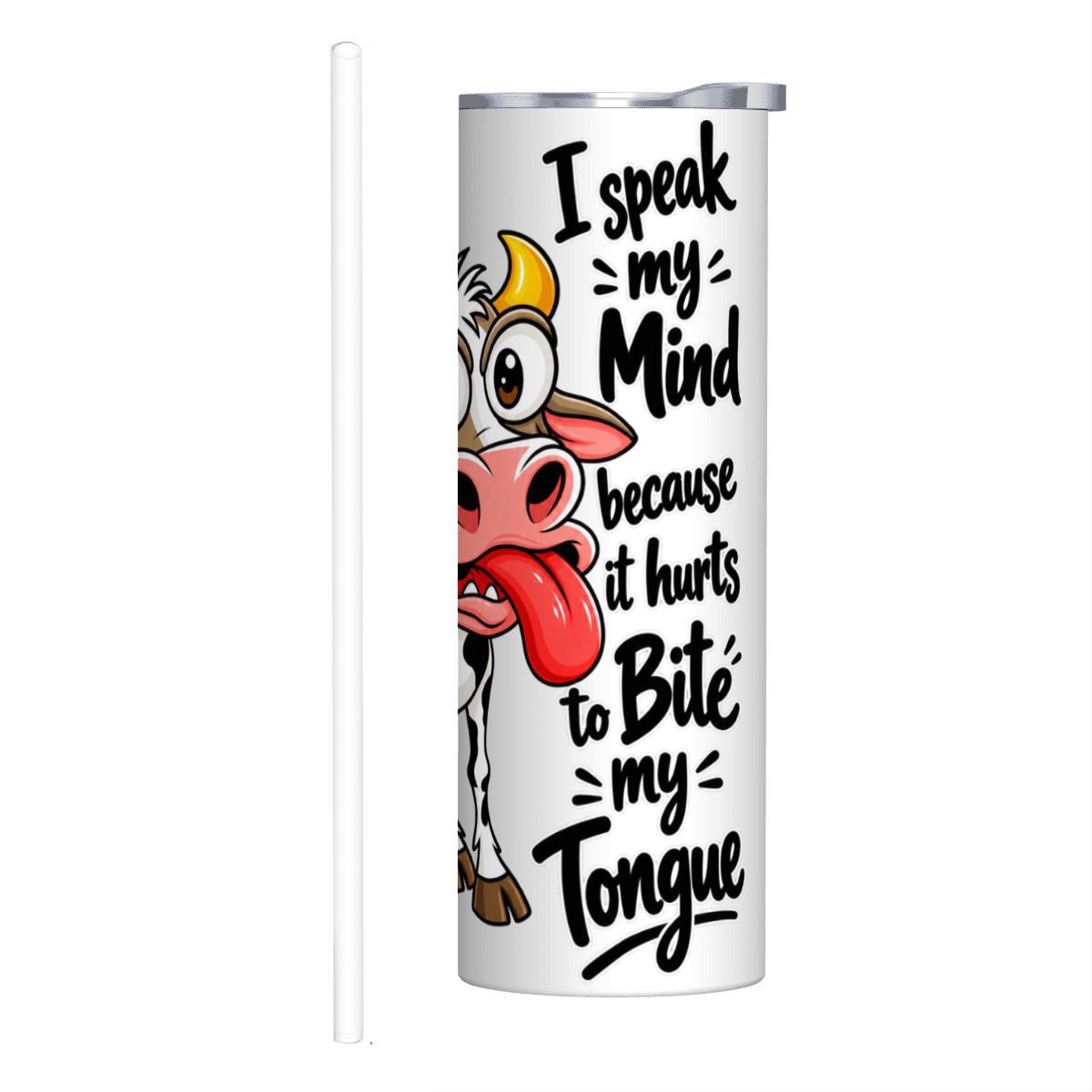I Speak My Mind - 20oz Straight Stainless Steel Tumbler with Straw（Made in USA)