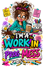 I’m a Work in Prog-Mess Hoodie