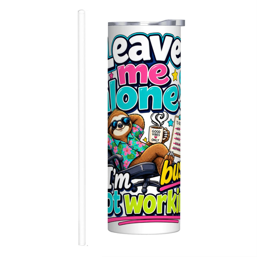Leave Me Alone - 20oz Straight Stainless Steel Tumbler with Straw（Made in USA)
