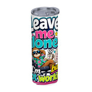 Leave Me Alone, I'm Busy Not Working - 20oz Straight Stainless Steel Tumbler with Straw