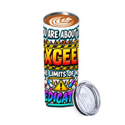 Excede The Limits - 20oz Straight Stainless Steel Tumbler with Straw（Made in USA)
