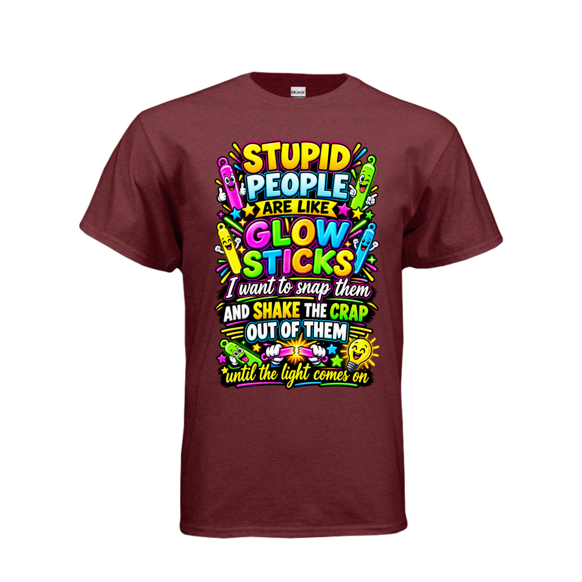 Stupid People Are Like Glow Sticks T-Shirt